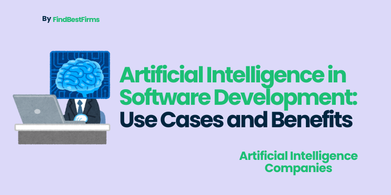 Artificial Intelligence in Software Development: Use Cases and Benefits